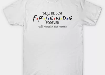 We'll be Best Friends Tshirt