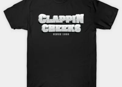 Clappin Cheeks Since 1990 T-shirt