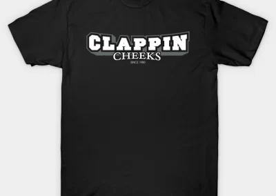 Clappin Cheeks Since 1980 T-shirt