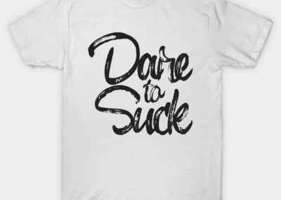 Dare to Suck inspirational T-shirt