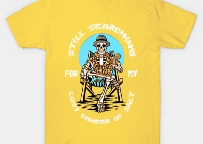 Still Searching for My Lost Shaker of Salt Skeleton on Beach Jimmy Buffet inspired T-shirt